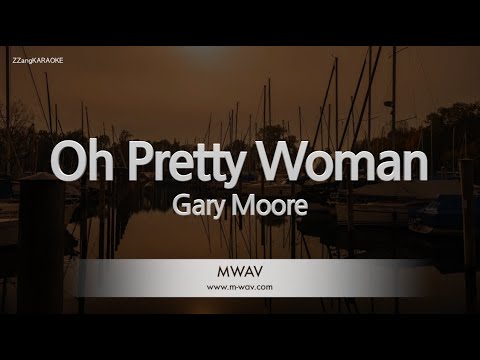 <strong>Gary</strong> Moore-Oh Pretty Woman (Melody) [ZZang KARAOKE]