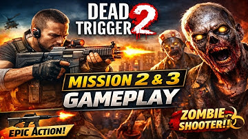 Dead Trigger 2 Gameplay | Mission 2 & 3 Complete | Zombie Shooting Game Android
