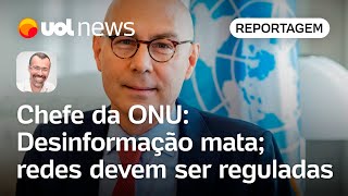 Desinformação mata e redes sociais precisam ser reguladas, diz chefe da ONU | Jamil Chade