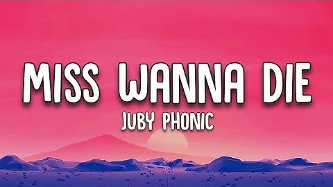 Juby Phonic - Miss Wanna Die (Lyrics) Ft. Master Andross