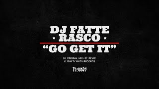 DJ Fatte feat. Rasco - Go Get It (Original Mix)