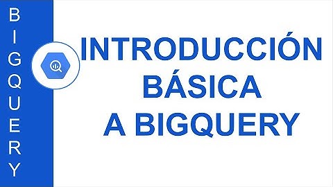 [GOOGLE CLOUD] INTRODUCCIÓN BÁSICA A GOOGLE BIGQUERY | ALMACENA Y CONSULTA MILLONES DE REGISTROS