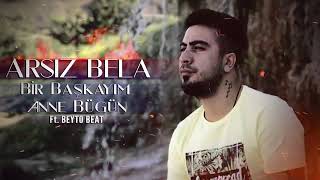 Arsız Bela Bir başkayım bügün Anne (Official Audio )