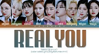 TWICE REAL YOU Lyrics (Color Coded Lyrics)