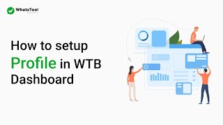 How to setup Profile in WTB Dashboard- WhatsTool Business screenshot 5