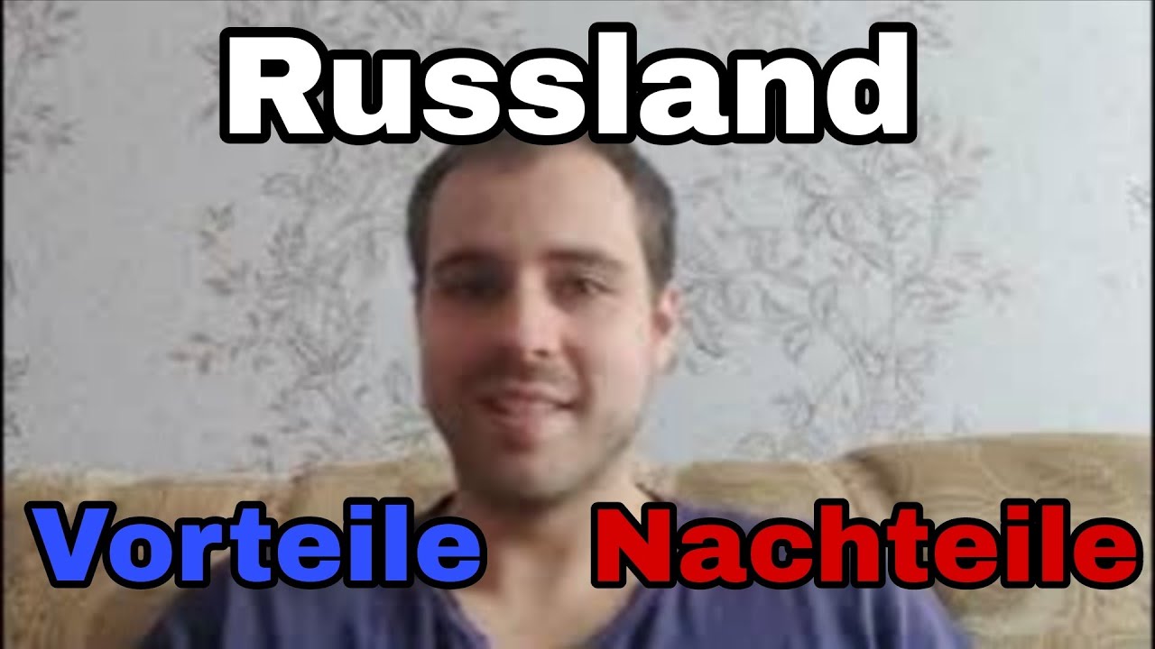 Lohnt sich das Auswandern nach Russland  Unsere Vor und Nachteile
