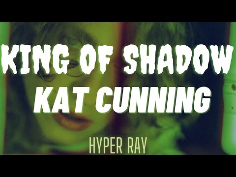 kat cunning - king of shadow (lyrics)