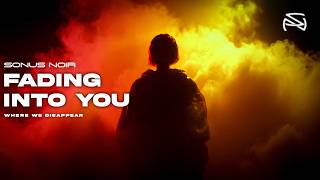 Sonus Noir  Fading Into You  Emotional Deep House 2026