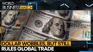 Trump’s Tariffs, Policies Test Dollar’s Strength | World Business Watch | WION