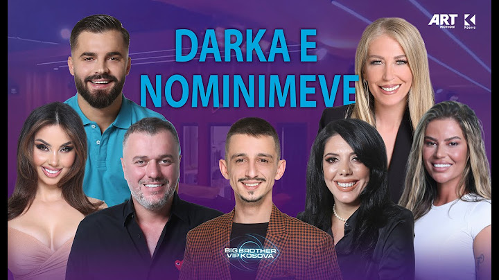Darka e të nominuarëve - Big Brother VIP Kosova 2