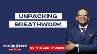 Unpacking Breathwork | Kurtis Lee Thomas
