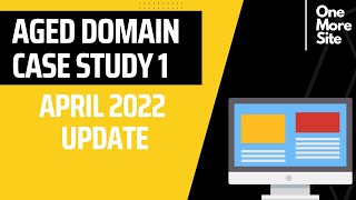 Aged Domain Case Study: April 2022 Update (Niche Website Builders)