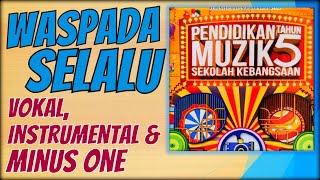 WASPADA SELALU | Pendidikan Muzik Tahun 5 | Vokal Instrumental Minus One