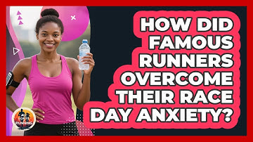How Did Famous Runners Overcome Their Race Day Anxiety? - All Sorts Of Running