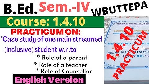 B.Ed. Sem.-4 Course:1.4.10 Practicum: Case study of one main streamed (Inclusive) student / English/