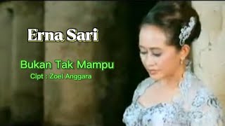 BUKAN TAK MAMPU / ERNA SARI