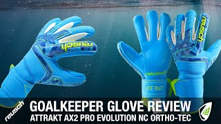 Reusch Attrakt AX2 Pro Evolution Negative Cut Ortho-Tec | Goalkeeper Glove Review