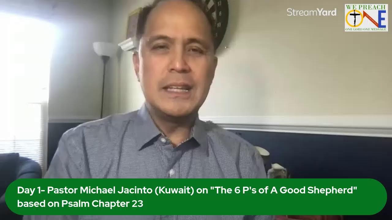 day-1-pastor-michael-jacinto-kuwait-on-the-6-p-s-of-a-good-shepherd