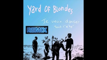 Yard of Blondes - Je veux danser tout l