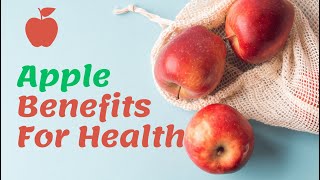 Apple Benefits For Health - From Immunity to Beauty: Apples Health Miracles Exposed