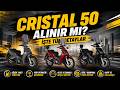 2026’DA CRISTAL 50 ALINIR MI? | DETAYLI İNCELEME, YAKIT TÜKETİMİ ve TÜM ÖZELLİKLER 🛵