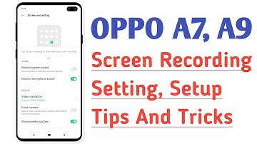 OPPO A7, A9 2020 Screen Recording Setting, Setup Tips And Tricks