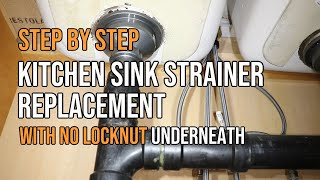 Kitchen Sink Strainer Replacement with No Lock Nut Underneath, Sink Drain Removal &amp; Install