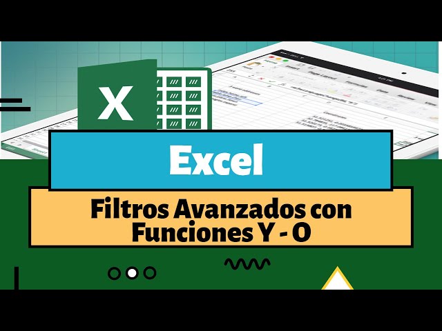 Excel Aplicar Filtros Avanzados con Funciones anidadas Y_O