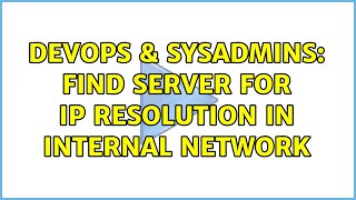 Celebrity DevOps & SysAdmins: Find server for IP resolution in internal network Net Worth