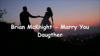 Brian McKnight  -  Marry Your Daughter   "Lyrics"