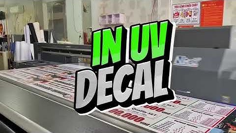 IN UV DECAL - QUẢNG CÁO TÂN HƯNG ADV