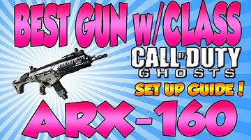 Best Gun/Class Setup For Ghosts!! Ep. 4 ARX 160