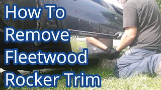 How To Remove Fleetwood Rocker Trim