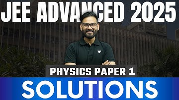 JEE ADVANCED 2025 | PHYSICS PAPER 1 SOLUTIONS| Anubhav Sir #anubhavsir #jeeadvanced2025