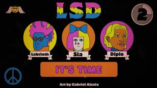 Sia - It's Time ft. Labrinth & Diplo aka LSD (Lyrics)