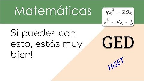 GED Matemáticas Algebra Problemas difíciles con factorización | HiSET