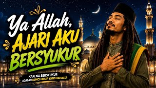 YA ALLAH, AJARI AKU BERSYUKUR 🤲 | Reggae Religi Indonesia | Pengingat Diri