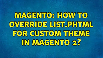Magento: How to override list.phtml for custom theme in Magento 2? (3 Solutions!!)