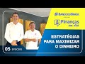 #05 Estratégias para maximizar o dinheiro – Finanças em Dia – Banco do Brasil – Japão