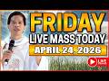 FRIDAY FILIPINO LIVE MASS TODAY II APRIL 24, 2026 II FR. FIDEL ROURA