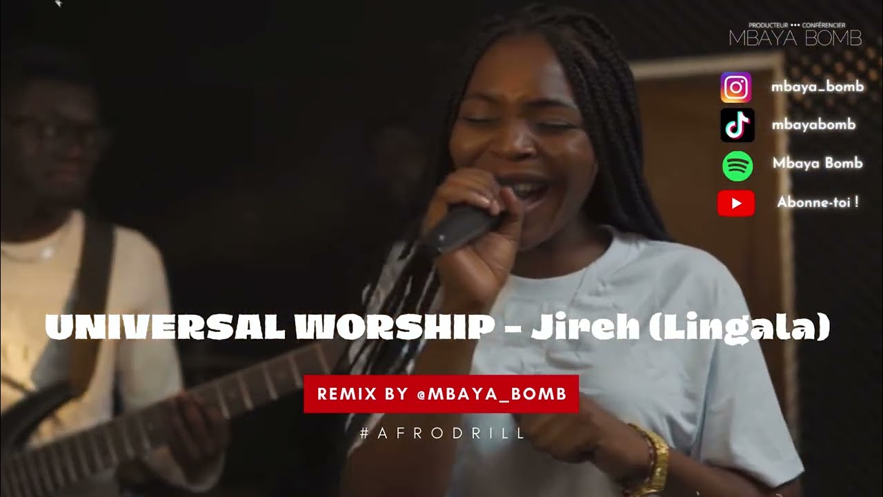 Universal Worship - Jireh (Lingala) (AFRO/DRILL MBAYA BOMB REMIX)