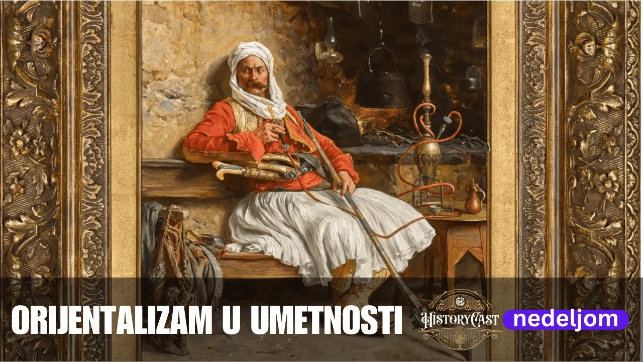 Orijentalizam u umetnosti | HistoryCast nedeljom