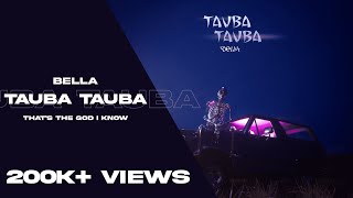 Tauba Tauba - Bella | That's The God I Know | MIXTAPE | PROD BY Ilouis