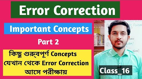 Important Concepts of Error Correction || Part 2 || Error correction in bangla ||