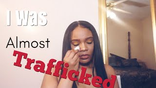 Storytime: Almost Sex Trafficked