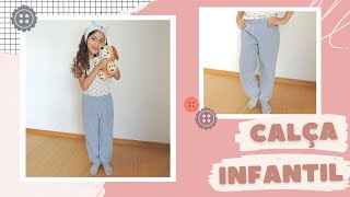 CALÇA INFANTIL com elástico FÁCIL de fazer (SEM MOLDE)