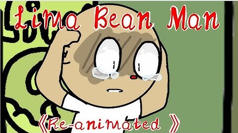 Lima Bean Man {Re-animated} //TW: BLOOD//