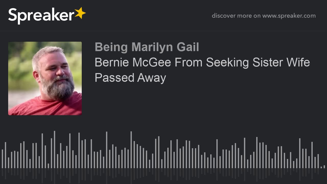 Bernie McGee From Seeking Sister Wife Passed Away
