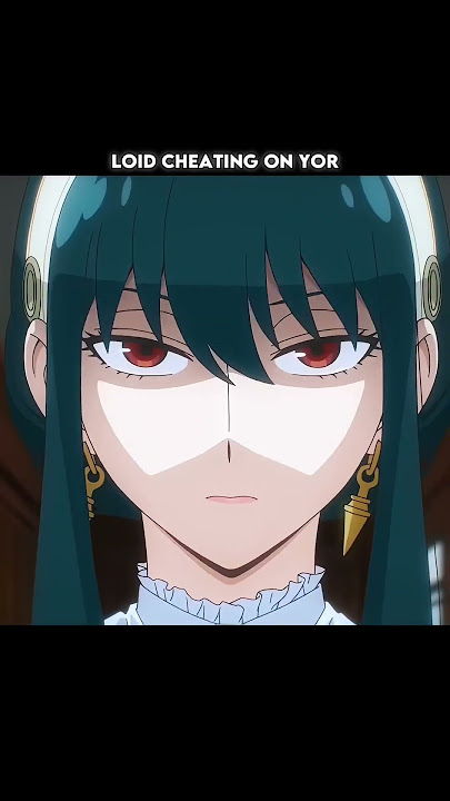 Yor Forger caught Loid cheating on her | SpyxFamily #yorforger #anime #animeshorts