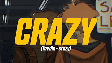 fawlin - crazy (Lyric Video)